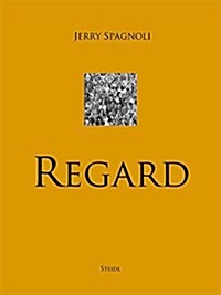 Jerry Spagnoli: Regard (Hardcover)