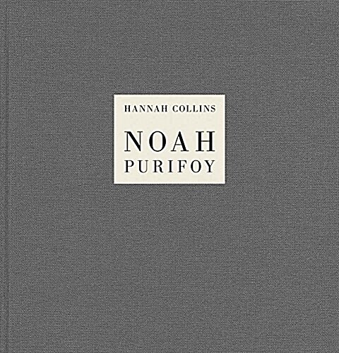 Hannah Collins: Noah Purifoy (Hardcover)