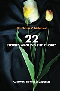 22 Stories Around the Globe: And What They Tell Us about Life (Paperback)