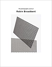 The Photographic Work of Robin Broadbent (Hardcover)