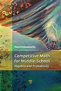 Competitive Math for Middle School: Algebra, Probability, and Number Theory (Paperback)