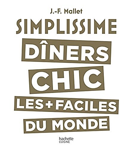 Dîners chics les plus facile du monde (Paperback)