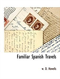 Familiar Spanish Travels (Paperback)