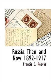 Russia Then and Now 1892-1917 (Paperback)