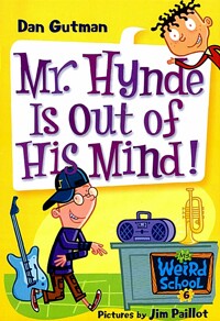 My Weird School. 6, Mr. Hynde is out of his mind!