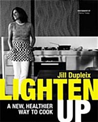 Lighten Up: A New Healthier Way to Cook (Illustrated) (Paperback)