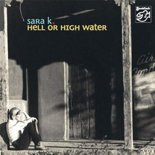 [수입] Sara K - Hell Or High Water [SACD Hybrid]