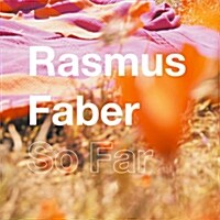 Rasmus Faber - So Far