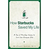 How Starbucks Saved My Life (Hardcover)