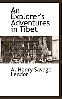 An Explorers Adventures in Tibet (Paperback)