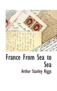 France from Sea to Sea (Paperback)