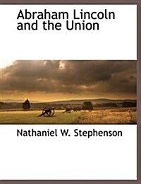 Abraham Lincoln and the Union (Paperback)