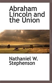 Abraham Lincoln and the Union (Paperback)