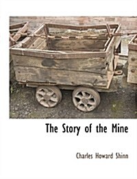 The Story of the Mine (Paperback)