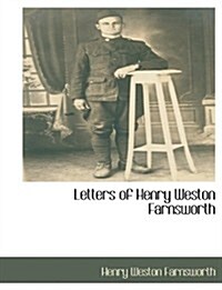 Letters of Henry Weston Farnsworth (Paperback)