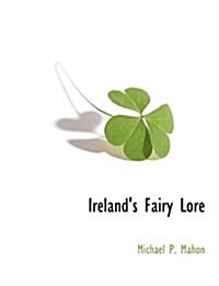 Irelands Fairy Lore (Paperback)