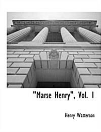Marse Henry, Vol. 1 (Paperback)