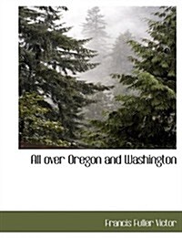 All Over Oregon and Washington (Paperback)