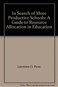 In Search of More Productive Schools (Paperback)