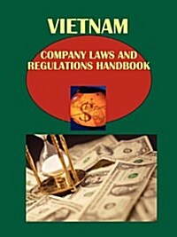 Vietnam Company Laws and Regulations Handbook (Paperback, Updated, Reprint)