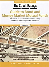 Thestreet Ratings Guide to Bond & Money Market Mutual Funds Fall 2011 (Paperback)