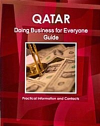 Qatar Doing Business for Everyone Guide (Paperback, Updated)