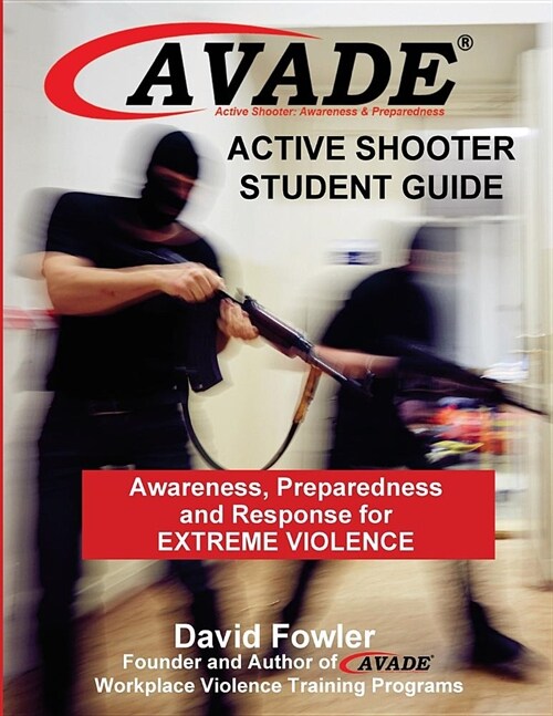 AVADE Active Shooter Awareness, Preparedness and Response for Extreme Violence: Student Guide (Paperback)