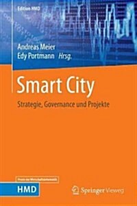 Smart City: Strategie, Governance Und Projekte (Hardcover, 1. Aufl. 2016)