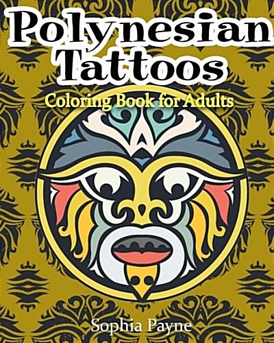 Polynesian Tattoos: Coloring Boook for Adults (Paperback)
