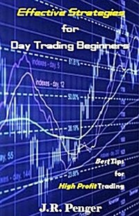 Effective Strategies for Day Trading Beginners (Paperback)