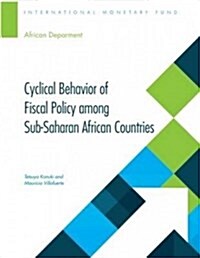 Cyclical Behavior of Fiscal Policy Among Sub-saharan African Countries (Paperback)