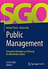 Public Management: Innovative Konzepte Zur F?rung Im ?fentlichen Sektor (Hardcover, 5, 5., Aktualisier)