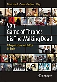 Von Game of Thrones Bis the Walking Dead: Interpretation Von Kultur in Serie (Hardcover, 1. Aufl. 2017)