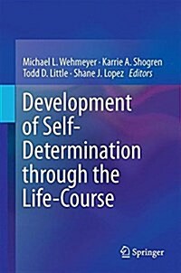 Development of Self-determination Through the Life-course (Hardcover)