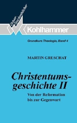 Christentumsgeschichte II: Von Der Reformation Bis Zur Gegenwart (Paperback)