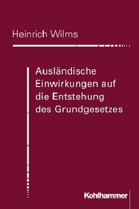 Auslandische Einwirkungen Auf Die Entstehung Des Grundgesetzes (Hardcover)