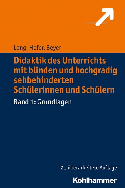 Didaktik Des Unterrichts Mit Blinden Und Hochgradig Sehbehinderten Schulerinnen Und Schulern: Band 1: Grundlagen (Paperback, 2, 2., Uberarbeite)