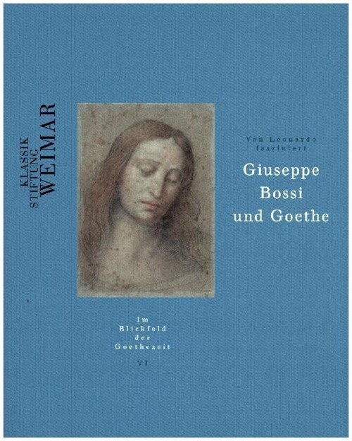 Von Leonardo Fasziniert: Giuseppe Bossi Und Goethe (Paperback)