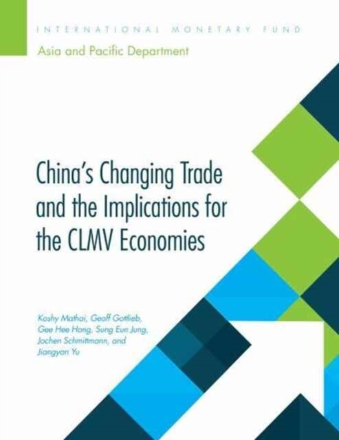 Chinas Changing Trade and the Implications for the Clmv (Paperback)