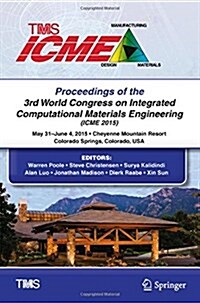 Proceedings of the 3rd World Congress on Integrated Computational Materials Engineering (Icme) (Hardcover, 2016)