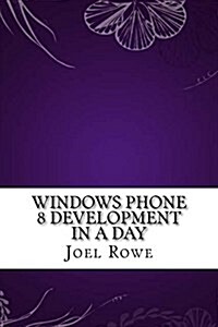 Windows Phone 8 Development in a Day (Paperback)