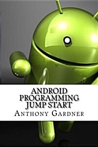 Android Programming Jump Start (Paperback)