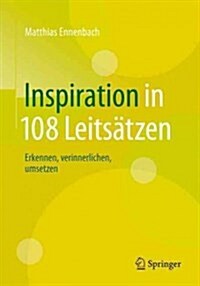 Inspiration in 108 Leits?zen: Erkennen, Verinnerlichen, Umsetzen (Paperback, 1. Aufl. 2017)