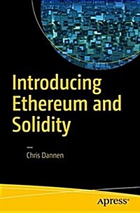 Introducing Ethereum and Solidity: Foundations of Cryptocurrency and Blockchain Programming for Beginners (Paperback)