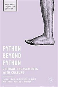 Python Beyond Python: Critical Engagements with Culture (Hardcover, 2017)