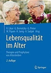 Lebensqualit? Im Alter: Therapie Und Prophylaxe Von Altersleiden (Paperback, 2, 2. Aufl. 2017)