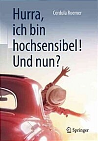 Hurra, Ich Bin Hochsensibel! Und Nun? (Paperback)