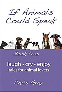 If Animals Could Speak: Book Two Volume 2 (Paperback)