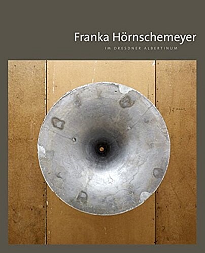 Franka Hornschemeyer Im Dresdner Albertinum (Paperback, Bilingual)