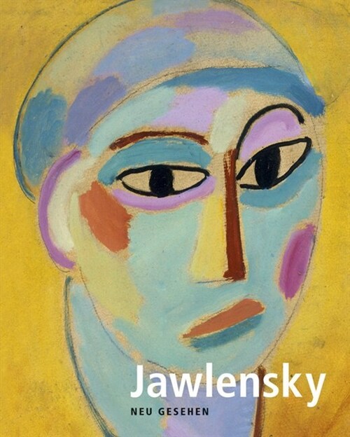 Jawlensky: Neu Gesehen (Hardcover)